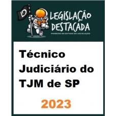 Técnico Judiciário do Tribunal de Justiça Militar de SP (Legislação Destacada 2024)